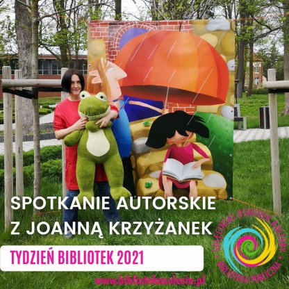 Tydzień Bibliotek 2021 - Spotkanie autorskie oraz warsztaty z Joanną Krzyżanek
