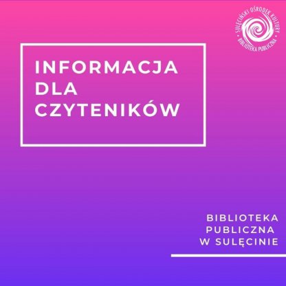 INFORMACJA DLA CZYTELNIKÓW