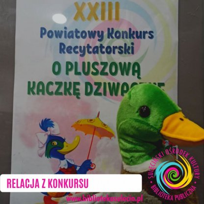 XXIII POWIATOWY KONKUR RECYTATORSKI „O PLUSZOWĄ KACZKĘ DZIWACZKĘ”