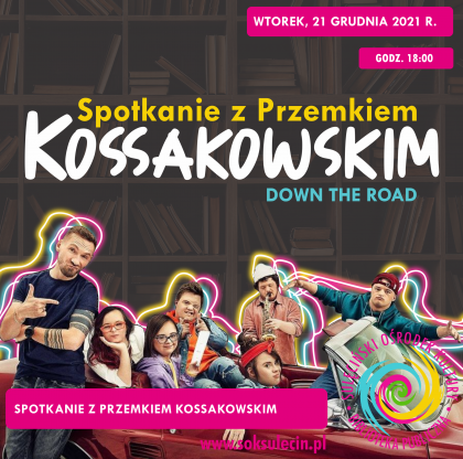 „Down the road”. Spotkanie z Przemkiem Kossakowskim