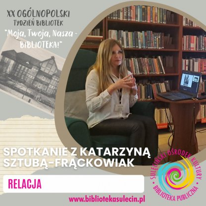 Tydzień Bibliotek 2023 - Spotkanie z Katarzyną Sztubą-Frąckowiak - „Szpital Psychiatryczny w Obrzycach – Obóz Zagłady dla pacjentów”
