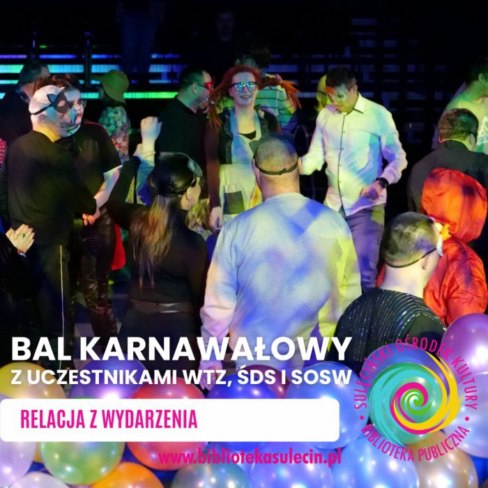 BAL KARNAWAŁOWY Z UCZESTNIKAMI WTZ, ŚDS I SOS
