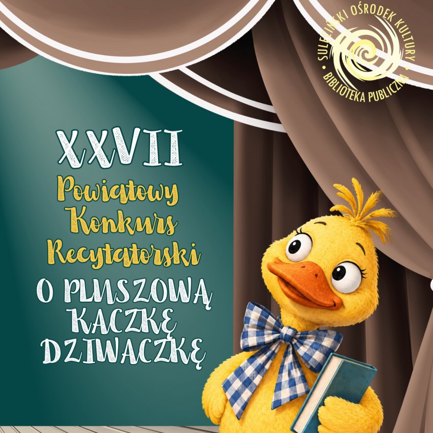 XXVII POWIATOWY KONKURS RECYTATORSKI "O PLUSZOWĄ KACZKĘ DZIWACZKĘ"