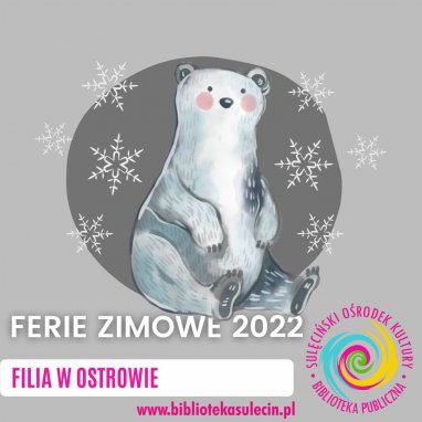 Ferie Zimowe 2022 - filia w Ostrowie